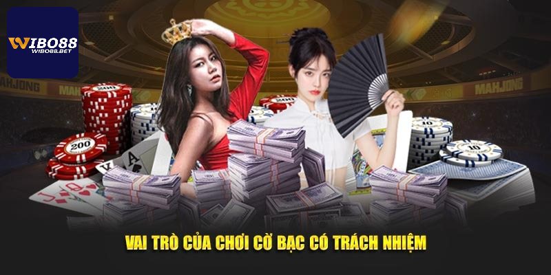 Vai trò khi chơi cá cược có trách nhiệm