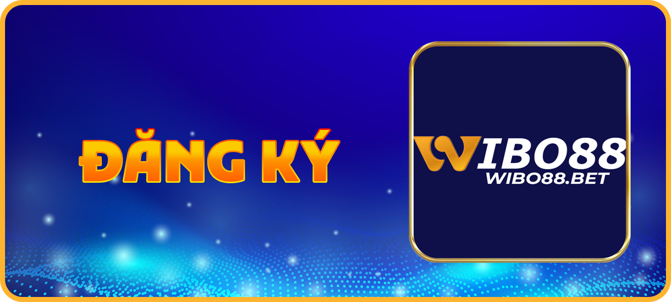 Hướng dẫn đăng ký wibo88.bet